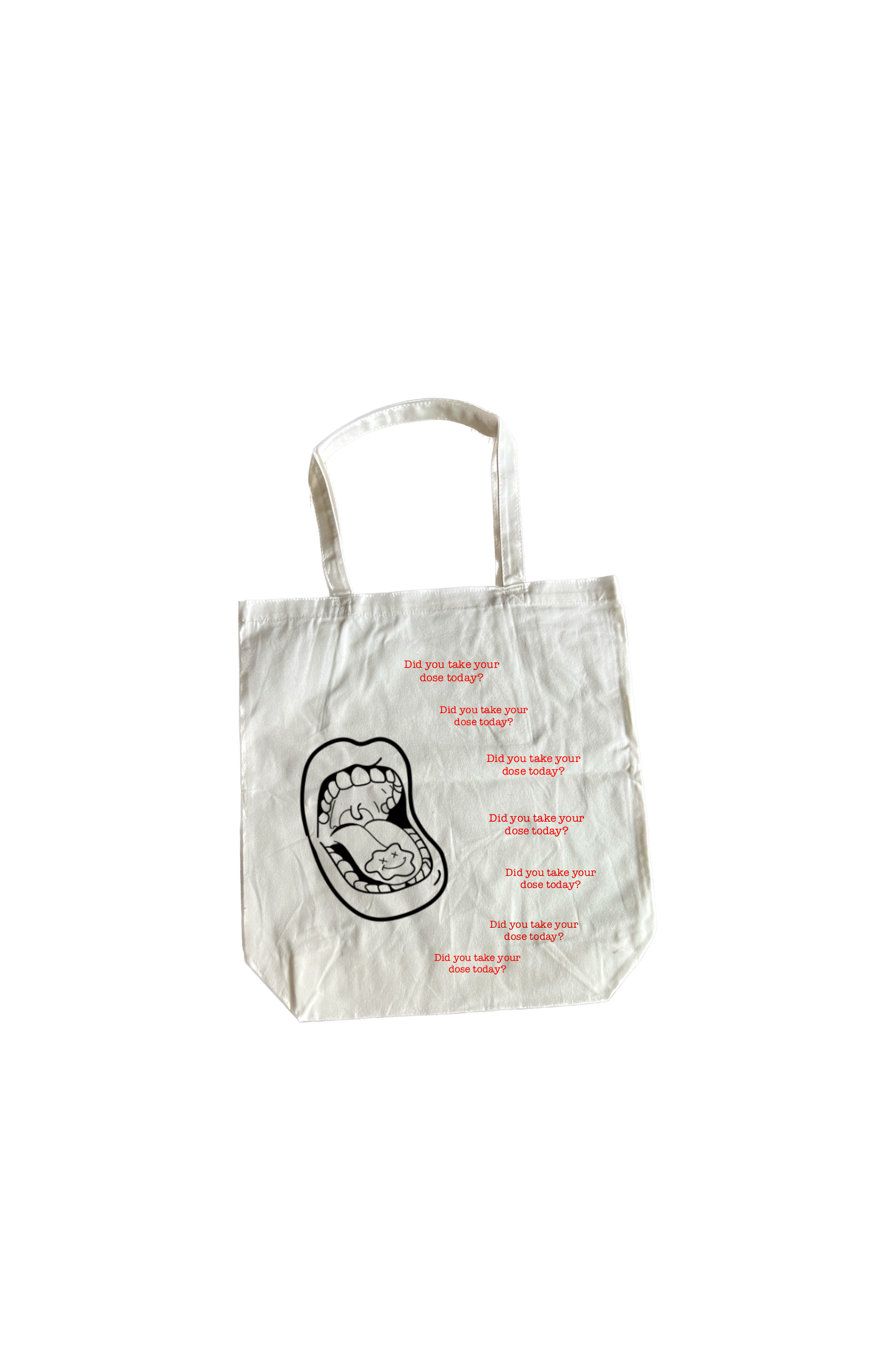 “Did you take your dose today?” tote bag